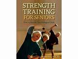 Strength Training For Seniors Exercises Photos