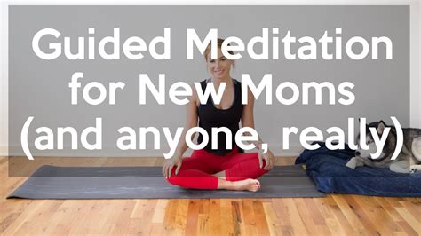 guided meditation for new moms and anyone really youtube