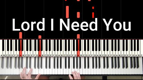 Lord I Need You Piano Cover Sheet Music Youtube