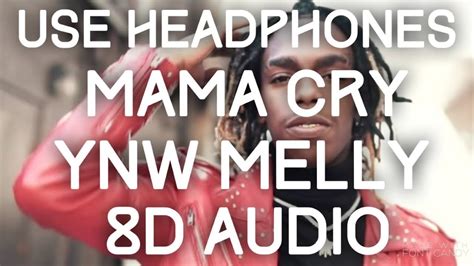 Ynw Melly Mama Cry 8d Audio Youtube