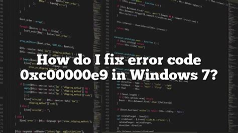 How Do I Fix Error Code 0xc00000e9 In Windows 7 Pullreview