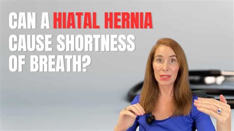 Shortness Of Breath And Hiatal Hernia Anatomical Connection