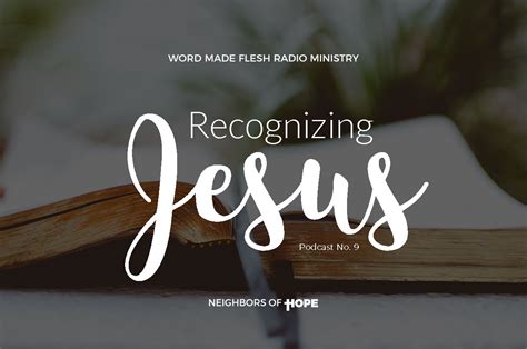 Neighbors of Hope » WMF No. 9: Recognizing Jesus