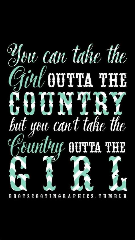 Pin By Evelyn On Better In Boots Country Girl Quotes Country Quotes Girl Quotes