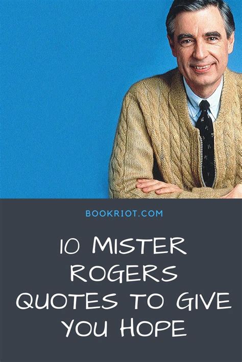 10 Mister Rogers Quotes To Give You Hope For The World Again Book Riot