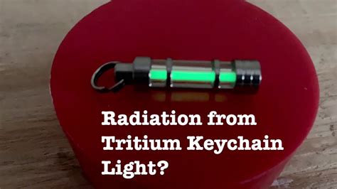 Radiation From Tritium Keychain Light Youtube