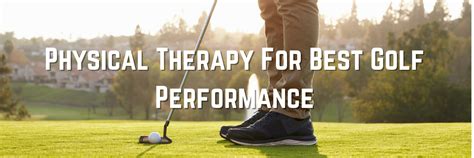 Golf Physical Therapy For Best Golf Performance Golfing Gps Ranger
