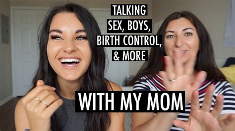 Talking Sex Birth Control My Career More With My Mom Youtube