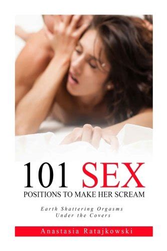 Sex Positions 101 Sex Positions To Make You Scream Sex God Sex Book