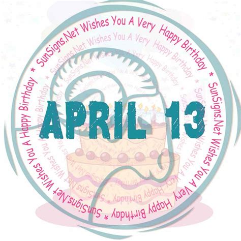 April 13 Zodiac Is Aries Birthdays And Horoscope Zodiac Signs 101