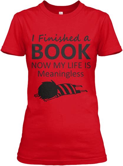 Cool Book Lovers Teespring I Finished A Book Now My Life Is
