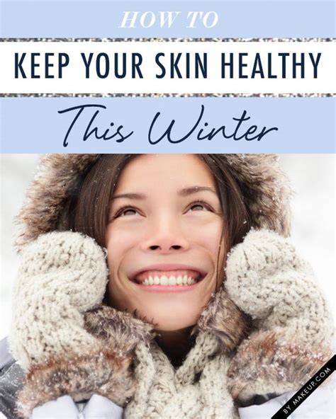 How To Keep Your Skin Healthy This Winter Skincare Beauty Winter
