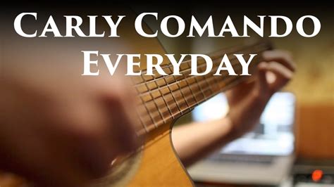 Carly Comando Everyday Guitar Cover Youtube