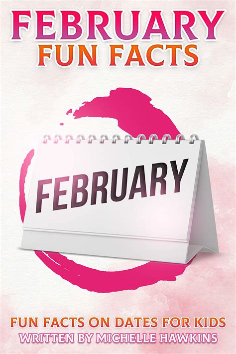 February Fun Facts Fun Facts On Dates For Kids 2 By Michelle Hawkins