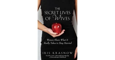 The Secret Lives Of Wives Women Share What It Really Takes To Stay