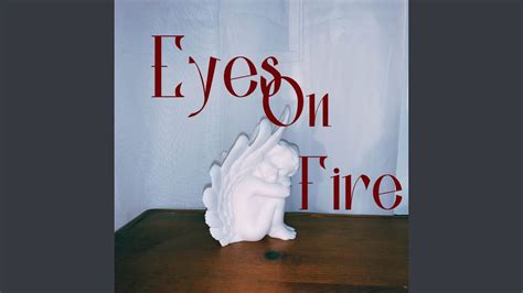 Eyes On Fire Youtube