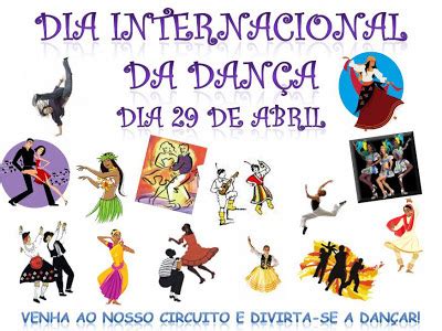 Dia 29 de Abril Dia Mundial da Dança Abaciente s Blog