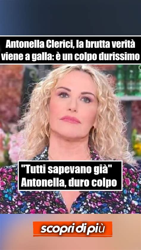 tutti sapevano già antonella clerici la brutta verità viene a galla è un colpo durissimo