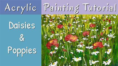 Fun Acrylic Wildflowers Tutorial Painting Daisies And Poppies Youtube