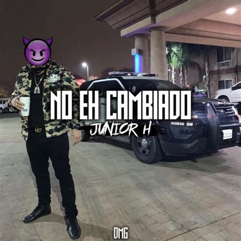 Letras y acordes de junior h: No Eh Cambiado - Junior H (Corridos 2018) by Corridos ...