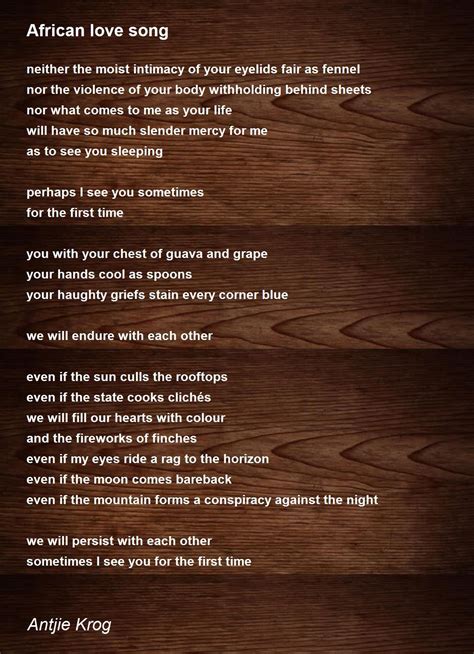 African Love Song African Love Song Poem By Antjie Krog