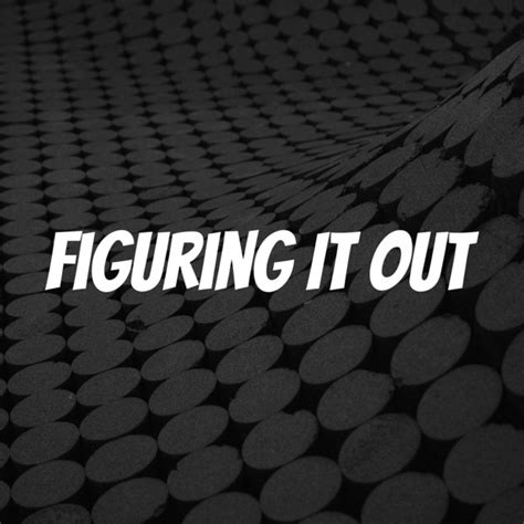Figuring It Out Podcast On Spotify