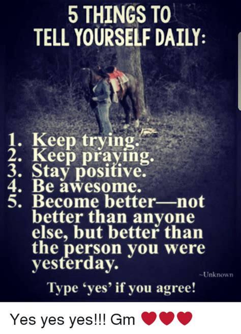 5 Things To Tell Yourself Daily 1 Keep Trying 2 Keep Praying 3 S Tay