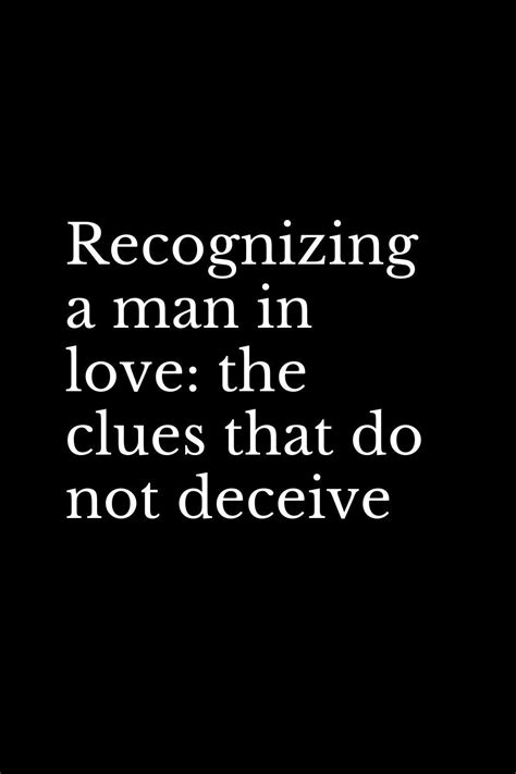 Love Quotes For Him Discover Recognizing A Man In Love The Clues That Do Not Deceive