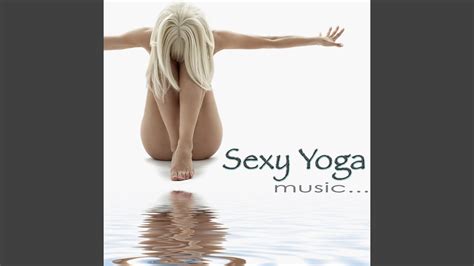 Sexy Yoga Music Youtube