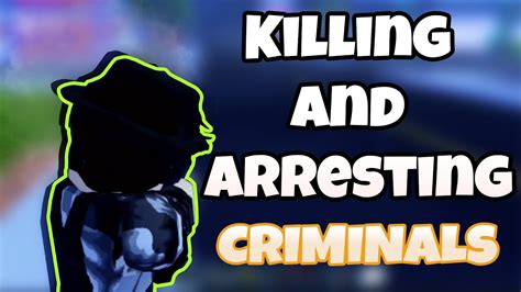 Killing And Arresting Criminals Again Roblox Jailbreak Youtube
