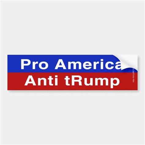 Pro America Anti Trump Bumper Sticker Zazzle