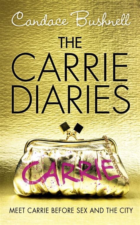 The Carrie Diaries By Candace Bushnell 7 Books All Girls Should
