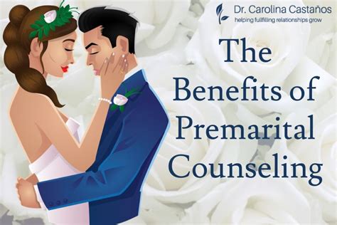 the benefits of premarital counseling dr carolina castaños