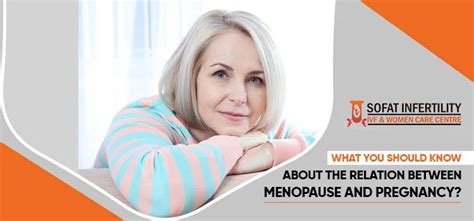 What You Should Know About The Relation Between Menopause And Pregnancy