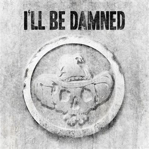 Ill Be Damned - Ill Be Damned - Drakkar Entertainment GmbH