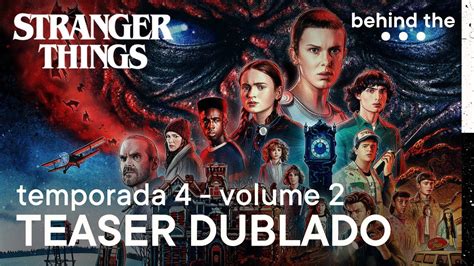 Stranger Things Temporada 4 Vol 2 Teaser Dublado Behind The