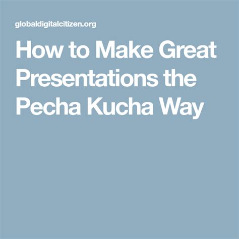 How To Make Great Presentations The Pecha Kucha Way Great