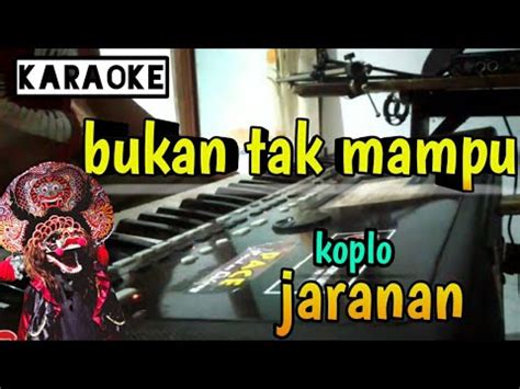 BUKAN TAK MAMPU Karaoke Versi Koplo YouTube