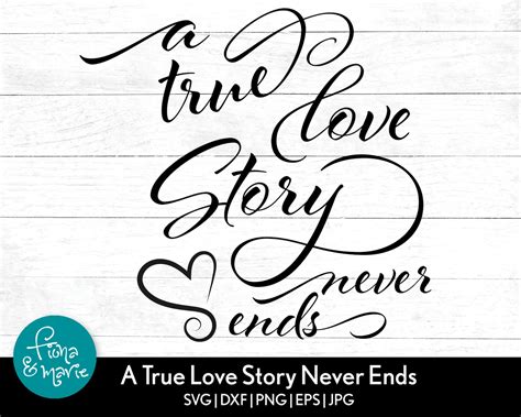 A True Love Story Never Ends Inspirational Svg Svg Png Etsy