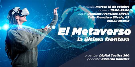 Conferencia Sobre El Metaverso En Madrid La Última Frontera