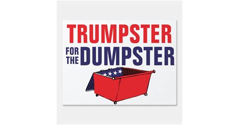 Trumpster For The Dumpster Funny Anti Trump Lawn Sign Zazzle