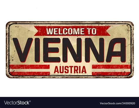 Welcome To Vienna Vintage Rusty Metal Sign Vector Image