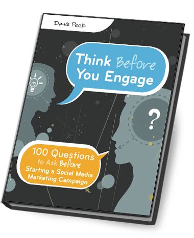 Think Before You Engage, 100 Questions to Ask Before Starting a Social Media Marketing Campaign ...