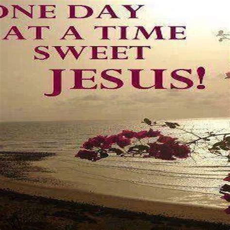 One Day At A Time Sweet Jesus