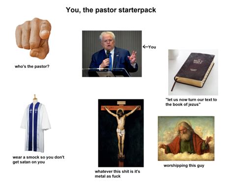 You The Pastor Starterpack Rstarterpacks Starter Packs Know