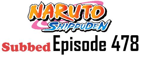 Naruto Shippuden Episode 478 English Subbed Watch Online Naruto