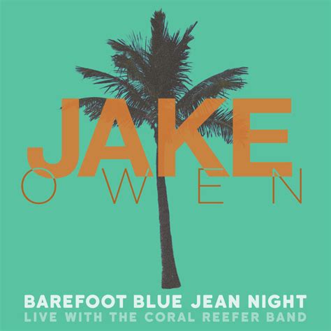 Barefoot Blue Jean Night Live By Jake Owen On Spotify