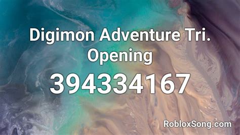 Digimon Adventure Tri Opening Roblox Id Roblox Music Codes