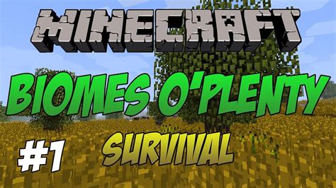 Biomes Oplenty Modded Minecraft Survival Part 1 Youtube