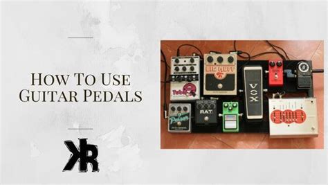 How To Use Guitar Pedals Beginners Guide Killer Rig